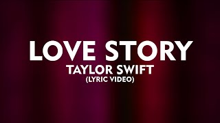 Taylor Swift - Love Story (Taylor’s Version) [Lyric Video]