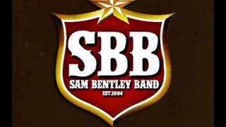 Sam Bentley Band - Excuse Me (I Think I've Got A Heartache)