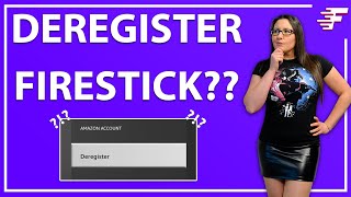 WHAT HAPPENS IF YOU DEREGISTER YOUR FIRESTICK? | WHAT YOU DON'T KNOW!