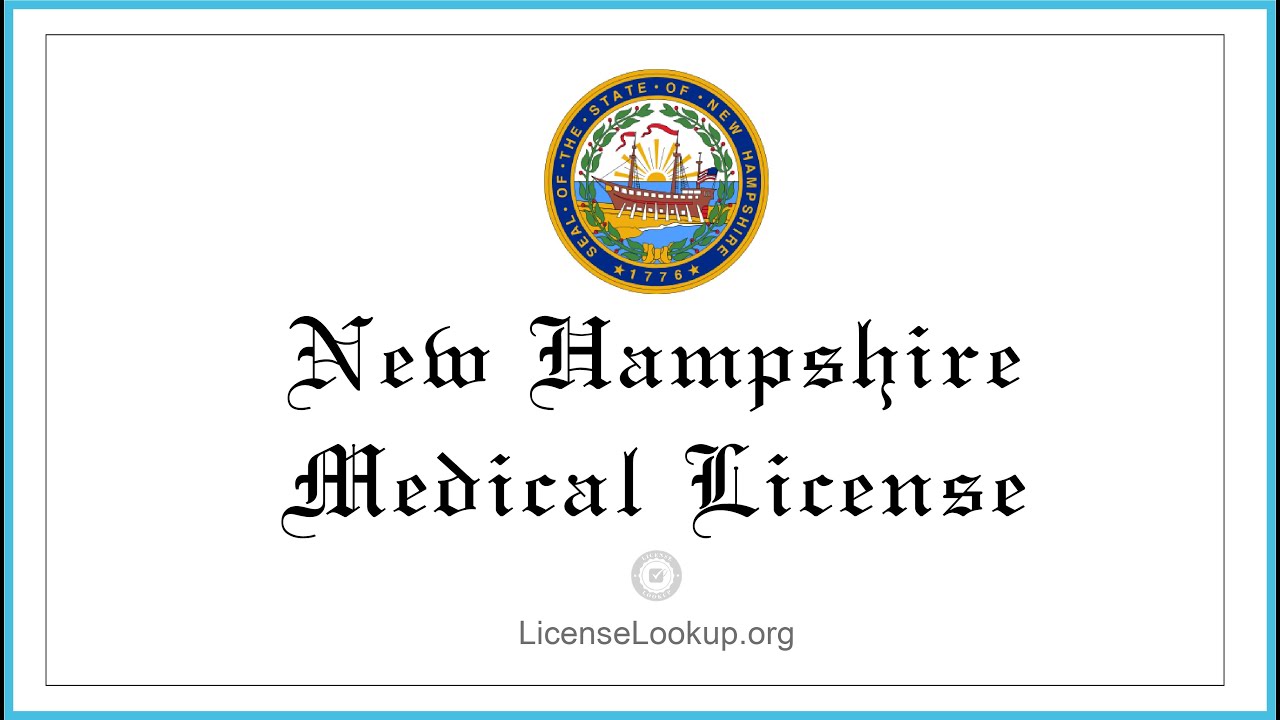 New Hampshire Medical License What You need to get started license NewHampshire YouTube