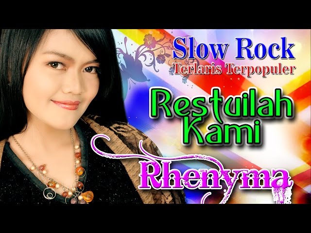 Slow Rock Indonesia Terbaik Terlaris dan Terpopuler | Rhenyma - Restuilah kami class=