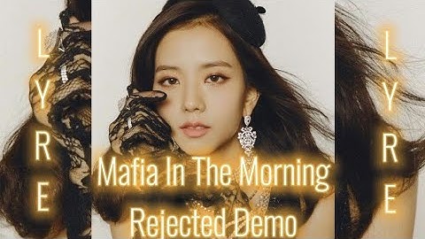 Blackpink - Mafia In The Morning (Rejected Demo) [Released By: ITZY] |Demo By: Lyre Music Group|