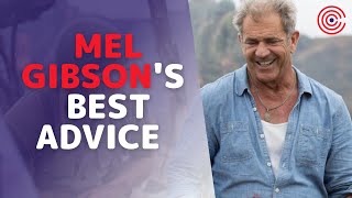 Mel Gibson's best advice / Le meilleur conseil de Mel Gibson