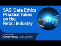 SAS’ Data Ethics Practice Takes on the Retail Industry
