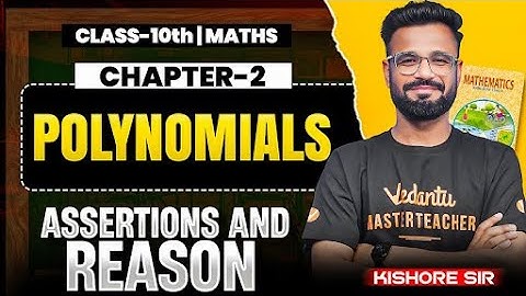 🔥Ch-2: Polynomials | Assertion & Reason Questions | Class 10 Maths | Kishore Sir