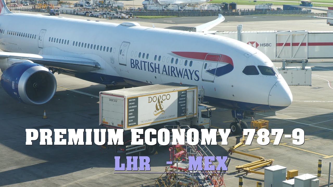 British Airways Premium Economy 787-9 London Heathrow - Mexico City