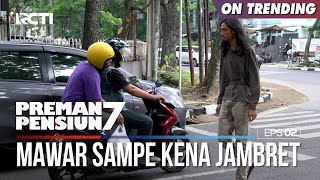 Nasi Bungkus Mawar Sampe Kena Dijambret - PREMAN PENSIUN 7 Part (2/2)