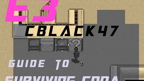 CDDA E3 Basic Base building and skills  - CBlack47 Guide to Surviving CDDA/Tutorial Full Play