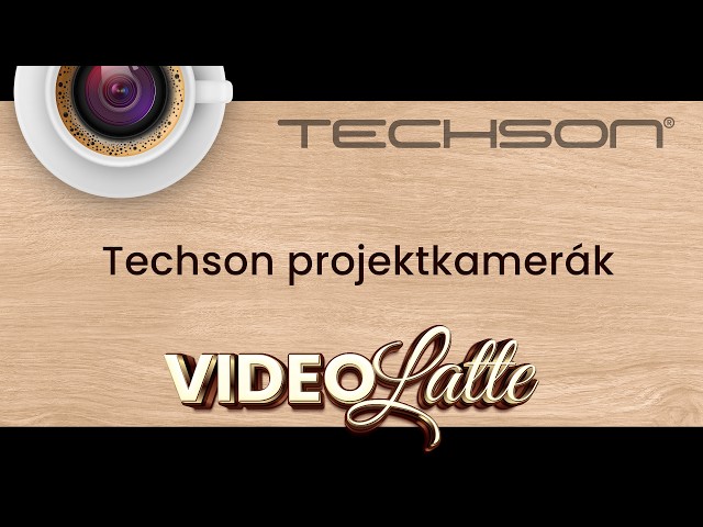 Techson projektkamerák – Techson VideoLatte