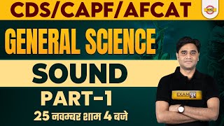 General Science for CDS/AFCAT-1 2023 | CAPF AC 2023 | Sound (Part-1) | by Zubair Sir