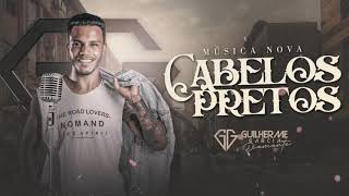 Cabelos Pretos - Guilherme Garcia