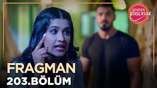 Yeniden Başlasak 203 Bölüm Fragmanı