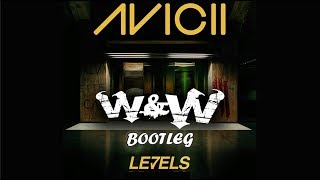 Avicii - Levels (W&W Bootleg)