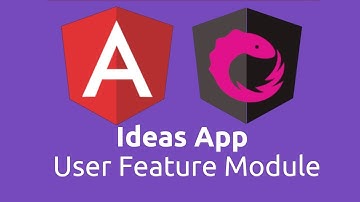 Ideas App - Angular NgRx 09 User Feature Module