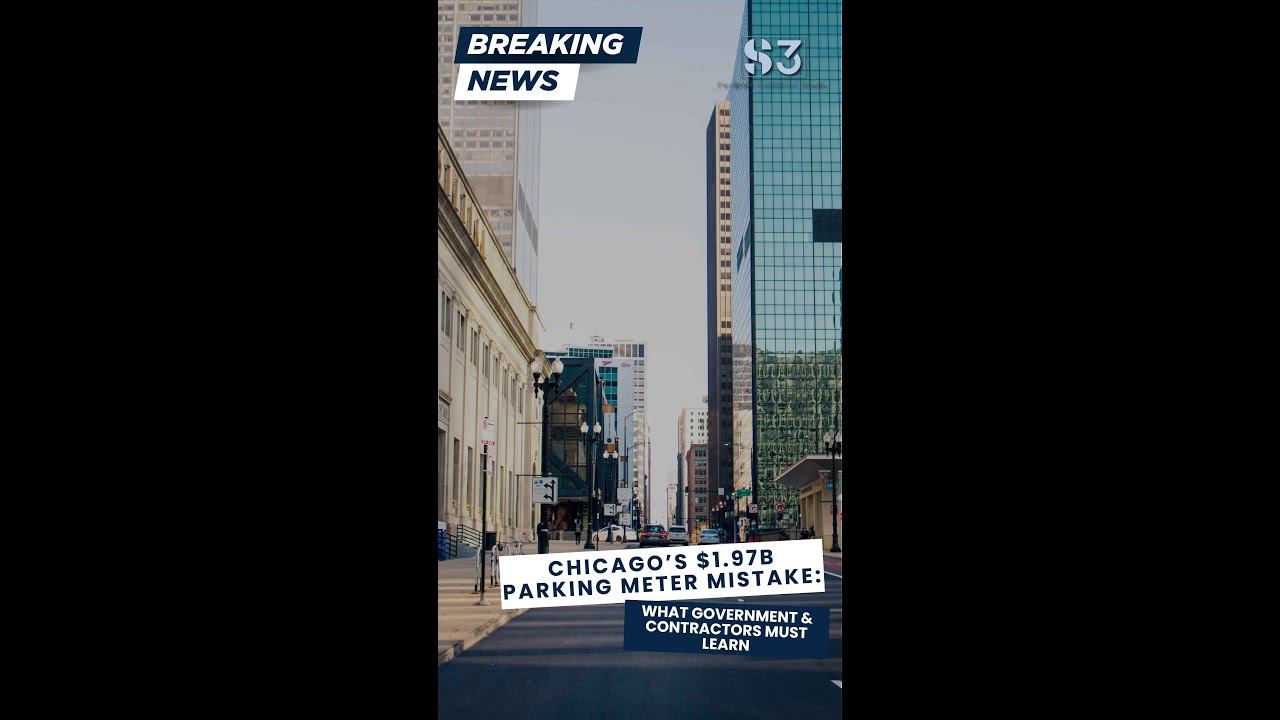 Chicago’s $1.97B Parking Meter Mistake: What Government & Contractors Must Learn