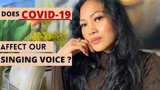 Does COVID-19 Affect Our Singing Voice