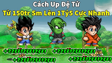 Ngọc Rồng Online- Cách Úp Đệ Từ 150tr Nên 1tỷ5 Cực Nhanh