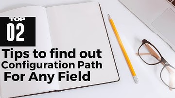 SAP Knowledge/ How To find configuration Path For Any Field