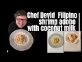 Chef Devid Filipino shrimp, adobo with coconut milk