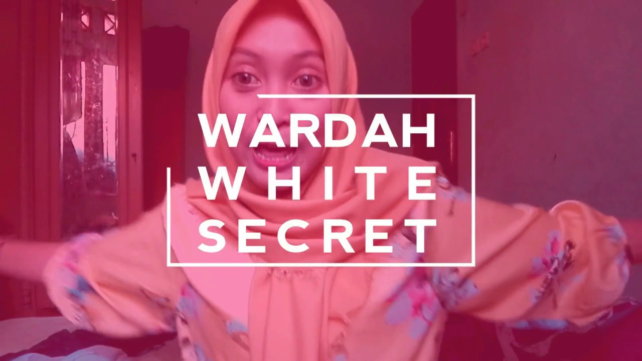 REVIEW LENGKAP WARDAH WHITE SECRET YouTube