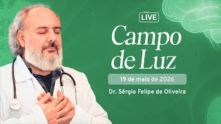 Campo de Luz com Dr. Sérgio Felipe - 19/05