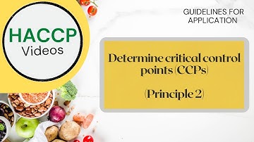 HACCP - Video 12 Determine critical control points (CCPs) (Principle 2)