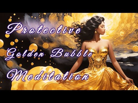 Stay Energetically Protected - Energy Protection Bubble - Visualization/Meditation