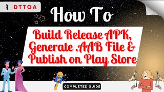 How to build Release APK, aab File &amp; Publish