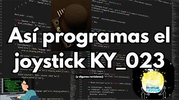 Así programas el joystick KY_023 | Curso 9 Curso Arduino UNO|