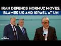 US Iran War | Iran Defends Hormuz Moves, Blames US And Israel At UN
