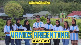 VAMOS ARGENTINA - Sanger Dika (OFFICIAL MUSIC VIDEO) | LAGU ARGENTINA