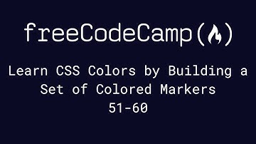 freeCodeCamp - Learn CSS by Building a Set of Colored Markers (51-60)