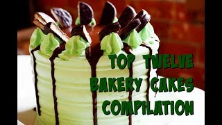 Top twelve bakery cakes ~ compilation ...