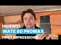 Huawei Mate 80 Pro Max First Impressions