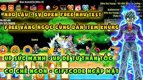 NRO LẬU | sv open free như test, free vàng ngọc cùng dàn Item khủng | Cơ chế ngon, cày SM siêu tốc