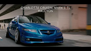 Charlotte Cruisin: Mark's TL | HALCYON (4K)