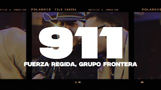 Fuerza Regida, Grupo Frontera - 911 (Letra/Lyrics)