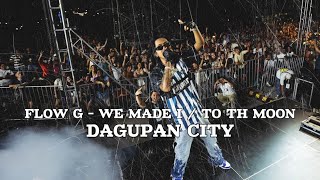 FLOW G - WE MADE IT AT TO THE MOON - LIVE AT DAGUPAN CITY (BANGUS FESTIVAL)