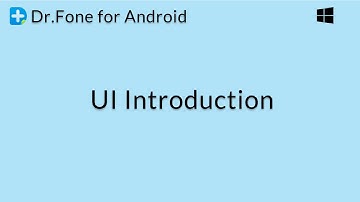 Dr.Fone for Android: User Interface Overview