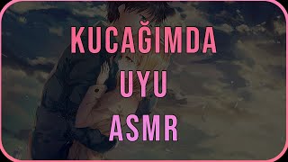 Kucağımda Uyuyorsun Sevgili Asmr Erkek Arkadaş Roleplay