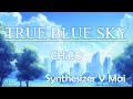 【Synthesizer V Mai】TRUE BLUE SKY(cover)/CHiCO