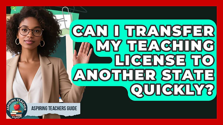 Can I Transfer My Teaching License To Another State Quickly? - Aspiring Teacher Guide