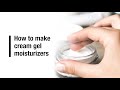 How to make cream gel moisturizers