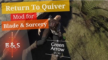 Return To Quiver Mod - Blade & Sorcery Mod Showcase