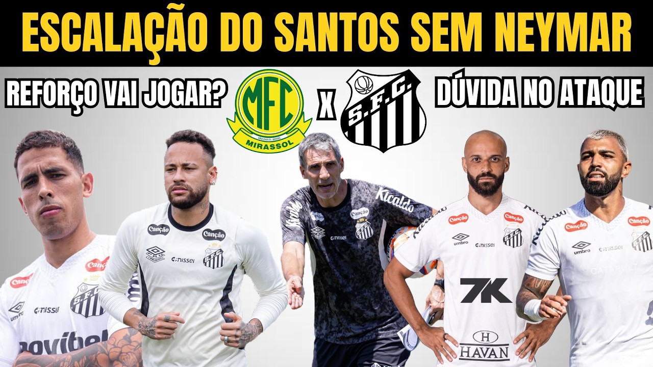 ESCALAÇÃO DO SANTOS PARA ENFRENTAR O MIRASSOL: REFORÇO RELACIONADO, NEYMAR FORA!