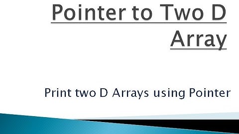 Access Two Dimension Array  using Pointers