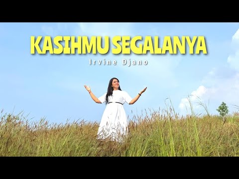 KASIHMU SEGALANYA || IRVINE DJANO || LAGU POP ROHANI ( Official Music Video)❤️🎧