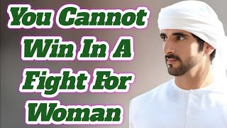 You Cannot Win In A Fight For Woman | Sheikh Hamdan Fazza Poetry | Prince of Dubai | Fazza Poems