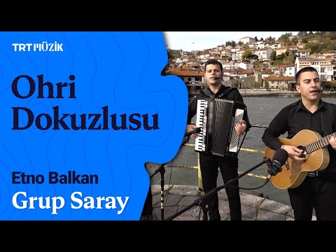 🌸 Balkan Müzikleri Sevenler Buraya | Grup Saray | Ohri Dokuzlusu #EtnoBalkan