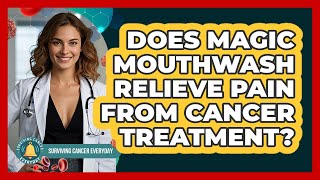 Does Magic Mouthwash Relieve Pain From Cancer Treatment? - Surviving Cancer Everyday Magic Mouth Wash Ingredients